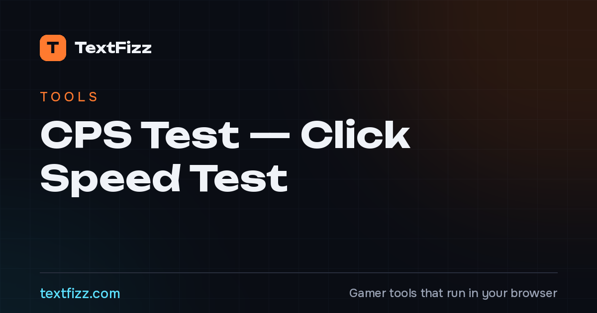 CPS Test — Click Speed Test, 1 to 100 Seconds (2026) — TextFizz